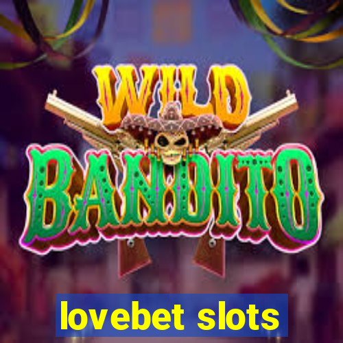 lovebet slots